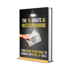 The 15-Minute AI Hustle Playbook
